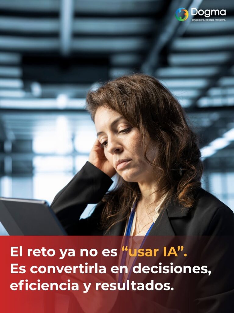El reto ya no es usar IA. Es convertirla en decisiones, eficiencia y resultados.