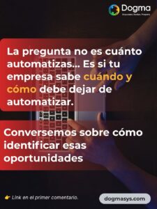 La pregunta no es cuánto automatizas... es si tu empresa sabe cuándo y cómo debe dejar de automatizar.