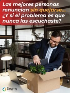 Las mejores personas renuncian sin quejarse. ¿Y si el problema es que nunca las escuchaste?